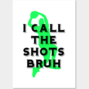 I call the shots bruh Posters and Art